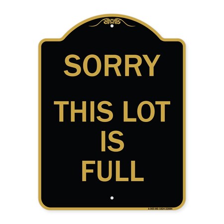 Signmission Designer Series Sign-Sorry This Lot Is Full, Black & Gold Aluminum Sign, 18" x 24", BG-1824-22884 A-DES-BG-1824-22884